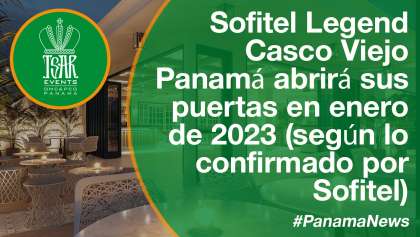 Sofitel Legend Casco Viejo Panamá abrirá sus puertas en enero de 2023 (según lo confirmado por Sofitel).